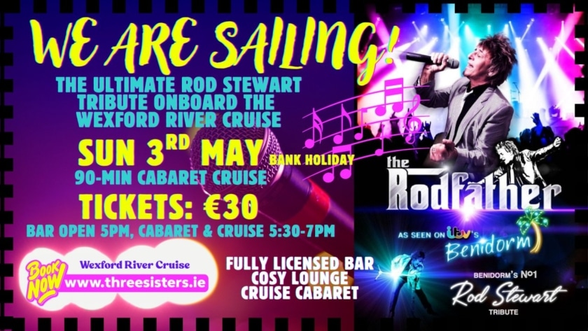 Colourful promotional poster for "The Rodfather," a Rod Stewart tribute cruise on the Wexford River. Event on Sunday, 3 May. Features show details, ticket price, booking info, and photos of the tribute performer singing.