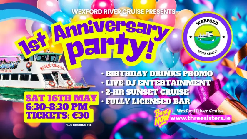 Colourful party-themed poster for Wexford River Cruise's 1st anniversary, featuring festive balloons, a cruise boat, event details, ticket price, date, time, and highlights like a DJ, bar, and birthday drinks promo.