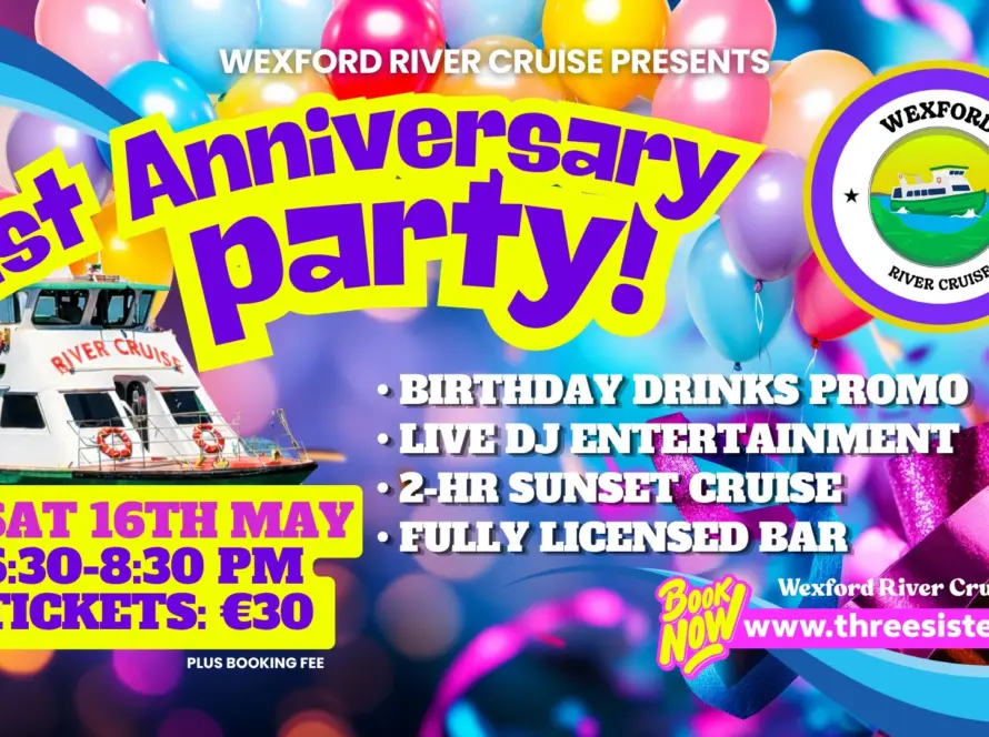 Colourful party-themed poster for Wexford River Cruise's 1st anniversary, featuring festive balloons, a cruise boat, event details, ticket price, date, time, and highlights like a DJ, bar, and birthday drinks promo.